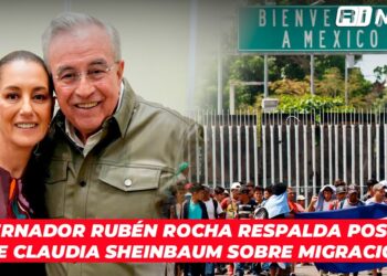 Gobernador Rubén Rocha respalda postura de Claudia Sheinbaum sobre migración