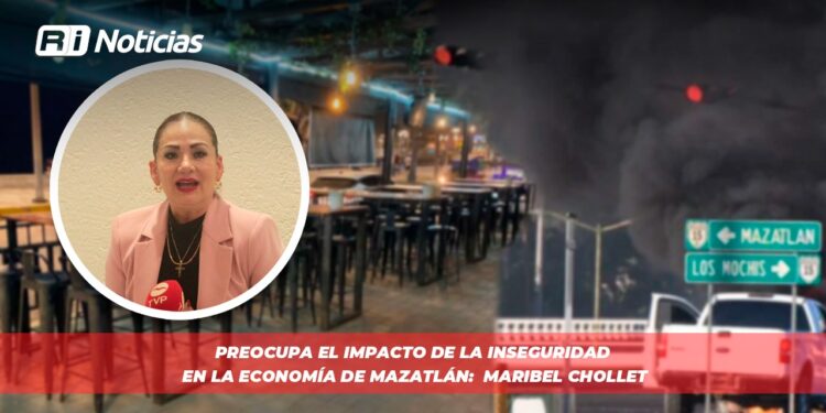 Preocupa el impacto de la inseguridad en la economía de Mazatlán: Maribel Chollet