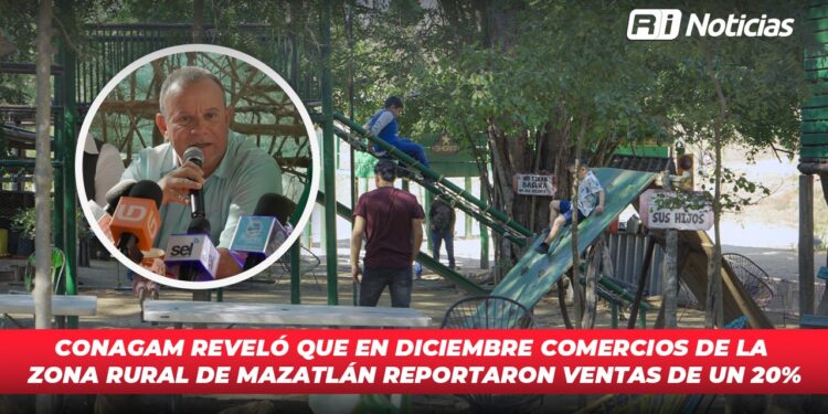 CONAGAM reveló que en diciembre comercios de la zona rural de Mazatlán reportaron ventas de un 20%