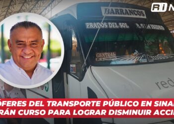 Chóferes del transporte público en Sinaloa recibirán curso para lograr disminuir accidentes