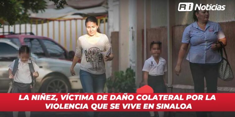 La niñez, víctima de daño colateral por la violencia que se vive en Sinaloa