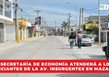 La Secretaría de Economía atenderá a los comerciantes de la Av. Insurgentes en Mazatlán