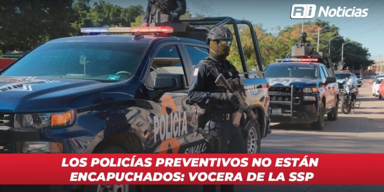 Los policías preventivos no están encapuchados: Vocera de la SSP