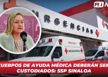 Cuerpos de ayuda médica deberán ser custodiados: SSP Sinaloa