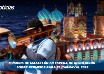 Músicos de Mazatlán en espera de resolución sobre permisos para el Carnaval 2025