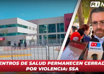 9 Centros de Salud permanecen cerrados por violencia:SSA