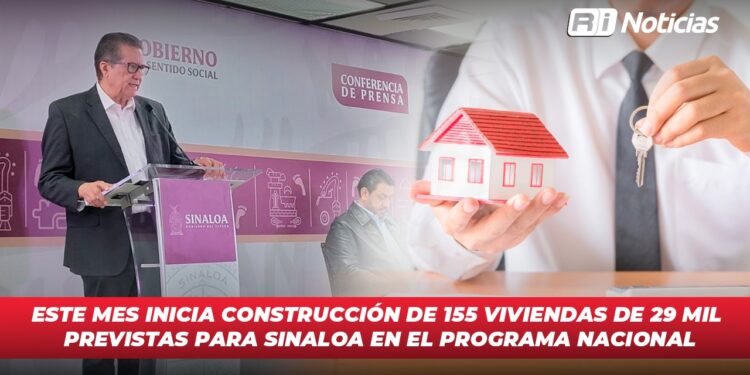 Este mes Inicia construcción de 155 viviendas de 29 mil previstas para Sinaloa en el programa nacional