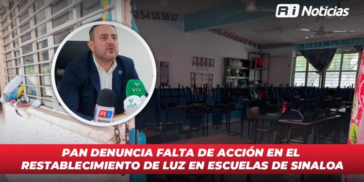 PAN denuncia falta de acción en el restablecimiento de Luz en escuelas de Sinaloa