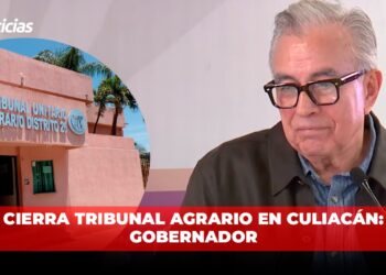 Cierra Tribunal Agrario en Culiacán: Gobernador