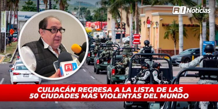 Culiacán Regresa a la lista de las 50 Ciudades Más Violentas del Mundo