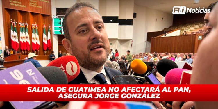 Salida de Guaitimea no afectará al PAN, asegura Jorge González