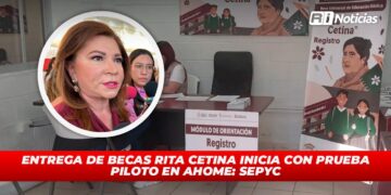 Entrega de Becas Rita Cetina inicia con prueba piloto en Ahome:SEPyC
