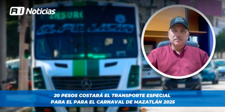 20 pesos costará el transporte especial para el Carnaval de Mazatlán 2025