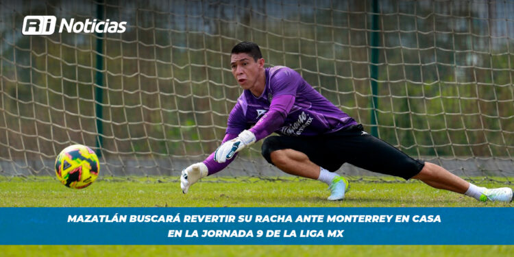 Mazatlán buscará revertir su racha ante Monterrey en casa en la jornada 9 de la liga mx