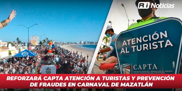 Reforzará CAPTA atención a turistas y prevención de fraudes en Carnaval de Mazatlán