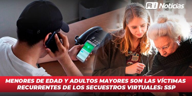 Menores de edad y adultos mayores son víctimas recurrentes de los secuestros virtuales: SSP