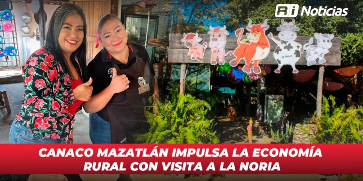 CANACO Mazatlán impulsa la economía rural con visita a La Noria