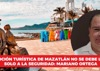 Promoción turística de Mazatlán no se debe limitar solo a la seguridad: Mariano Ortega