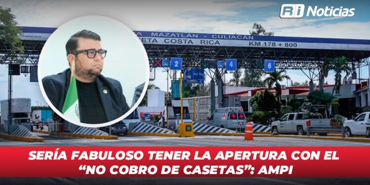 Sería fabuloso tener la apertura con el “No cobro de casetas”: AMPI