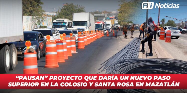 “Pausan” proyecto que daría un nuevo paso superior en la Colosio y Santa Rosa en Mazatlán