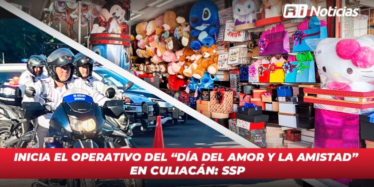 Inicia el operativo del “Día del Amor y la Amistad” en Culiacán: SSP
