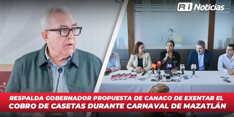 Respalda Gobernador propuesta de Canaco de exentar el cobro de casetas durante Carnaval de Mazatlán
