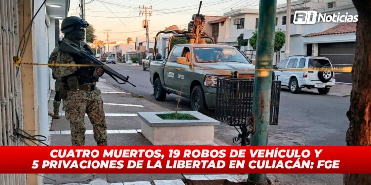 Cuatro muertos, 19 robos de vehículos y 5 Privaciones de la libertad en Culiacán: FGE