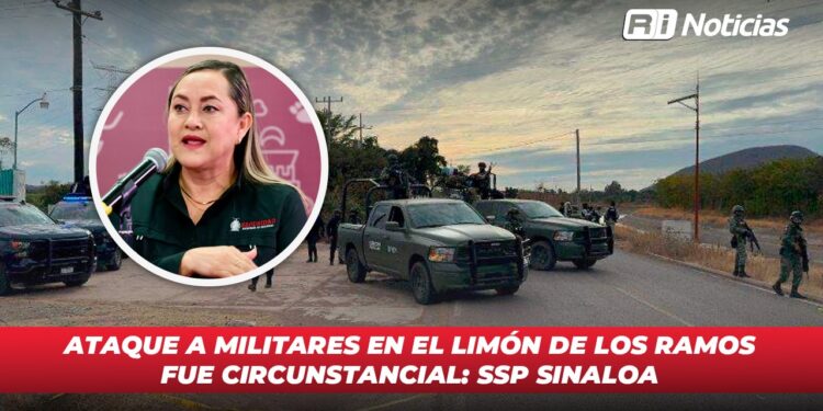 Ataque a militares en El Limón de los Ramos fue circunstancial: SSP Sinaloa