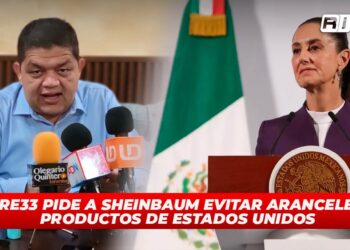 CORE33 pide a Sheinbaum evitar aranceles a productos de Estados Unidos