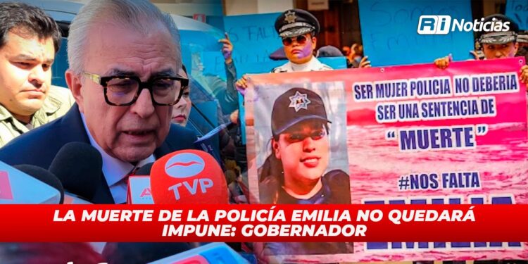 La muerte de la policía Emilia no quedará impune: Gobernador