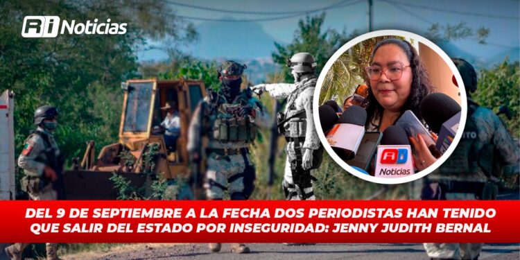Del 9 de septiembre a la fecha dos periodistas han tenido que salir del estado por inseguridad: Jenny Juditj Bernal