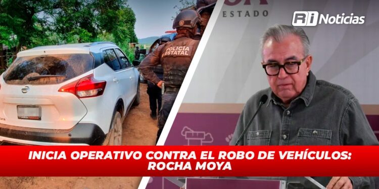 Inicia operativo contra el robo de vehículos: Rocha Moya
