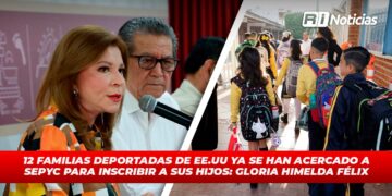 12 familias deportadas de E.U. ya se han acercado a SEPyC para inscribir sus hijos: Gloria Himelda Félix