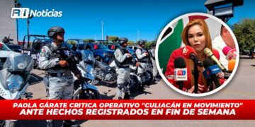 Paola Gárate critica operativo “Culiacán en Movimiento” ante hechos registrados en fin de semana
