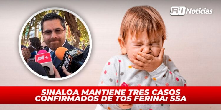 Sinaloa mantiene tres casos confirmados de tosferina: SSA