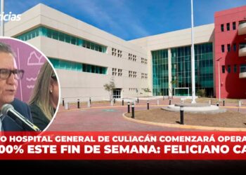 Nuevo Hospital General de Culiacán comenzará operaciones al 100% este fin de Semana: Feliciano Castro