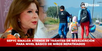SEPyC Sinaloa atiende 39 trámites de revalidación para nivel básico de niñosrepatriados