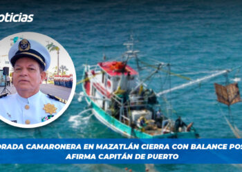Temporada camaronera en Mazatlán cierra con balance positivo, afirma Capitán de Puerto