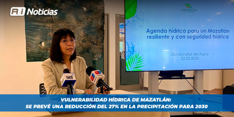 Vulnerabilidad hídrica de Mazatlán: Se prevé una reducción del 27% en la precipitación para 2030