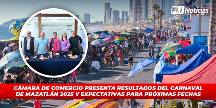 Cámara de Comercio presenta resultados del Carnaval de Mazatlán 2025 y expectativas para próximas fechas