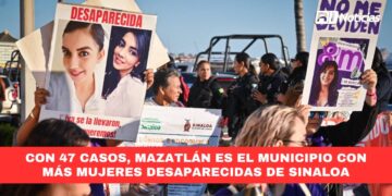 Con 47 casos, Mazatlán es el municipio con más mujeres desaparecidas de Sinaloa