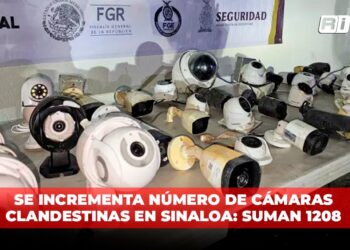 Se incrementa número de cámaras clandestinas en Sinaloa: suman 1208