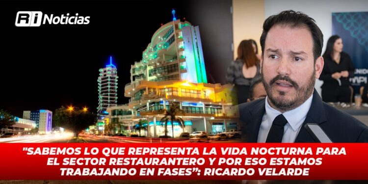 “Sabemos lo que representa la vida nocturna para el sector restaurantero y por eso estamos trabajando en fases”: Ricardo Velarde