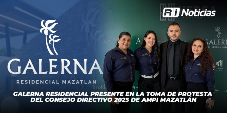 Galerna Residencial presente en la Toma de Protesta del Consejo Directivo 2025 de AMPI Mazatlán
