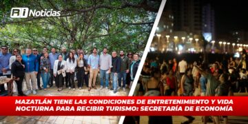 Mazatlán tiene las condiciones de entretenimiento y vida nocturna para recibir turismo: Secretaría de Economía