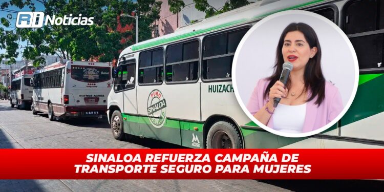 Sinaloa refuerza campaña de transporte seguro para mujeres