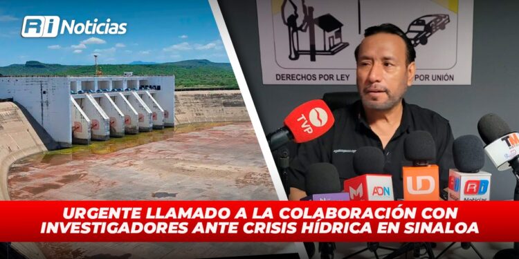 Urgente llamado a la colaboración con investigadores ante crisis hídrica en Sinaloa
