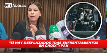 “Sí hay desplazados tras enfrentamientos en Choix”:PAN