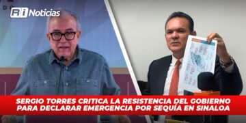 Sergio Torres critica la resistencia del gobierno para declarar emergencia por sequía en Sinaloa