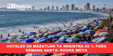 Hoteles de Mazatlán ya registra 85 % para semana Santa: Rocha Moya